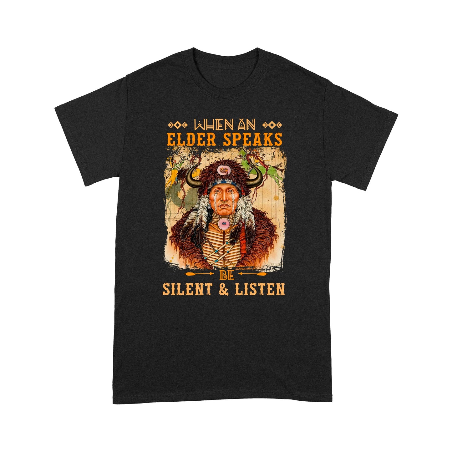 When An Elder Speaks Be Silent & Listen Native American Unisex T-Shirt NTN15012202