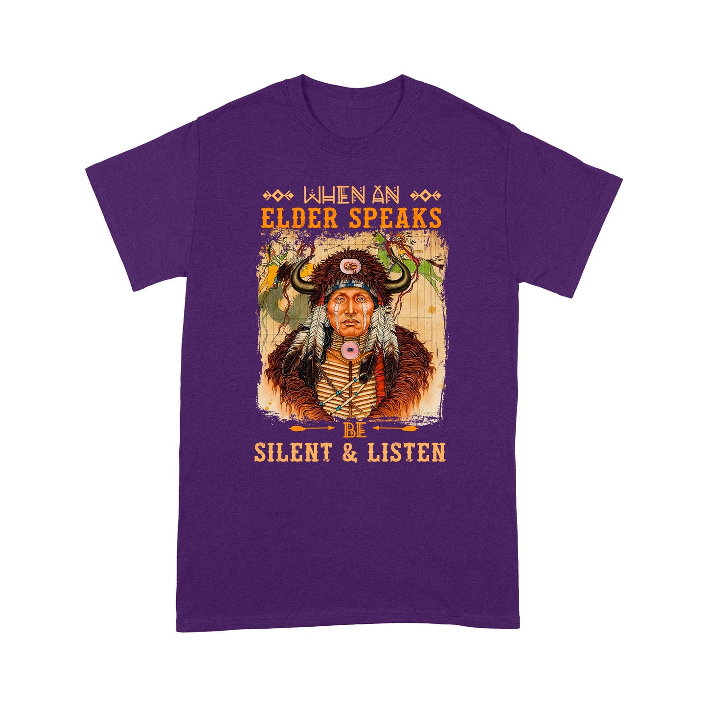 When An Elder Speaks Be Silent & Listen Native American Unisex T-Shirt NTN15012202
