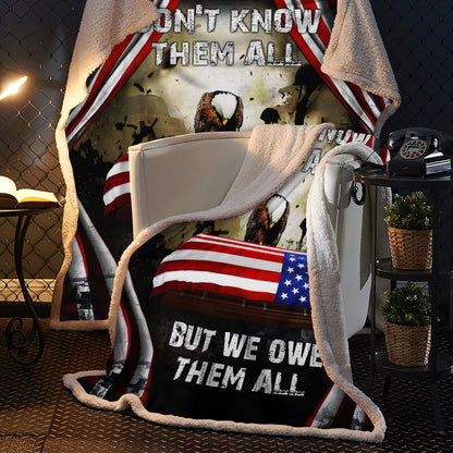 Veteran's Day We Don't Know Them All But We Owe Them All 3D All Over Printed Blanket