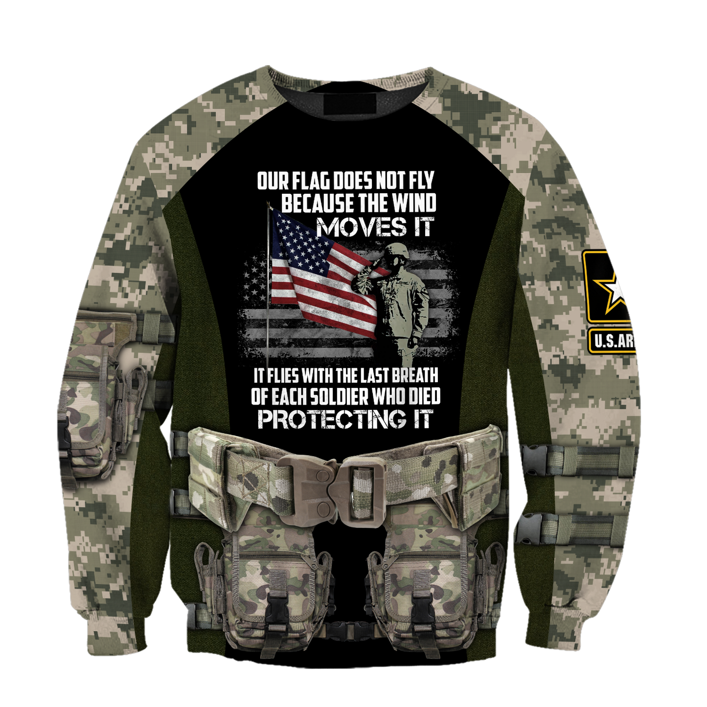 Army Veteran Our Flag Does Not Fly Because The Wind 3d shirts