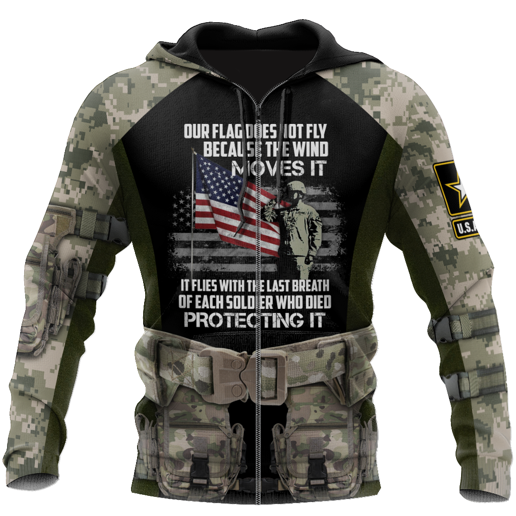 Army Veteran Our Flag Does Not Fly Because The Wind 3d shirts
